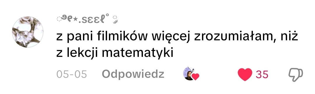 Komentarz: z filmików więcej zrozumiałam niż z lekcji